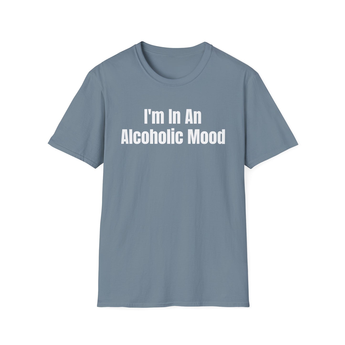 I'm In An Alcoholic Mood T-Shirt
