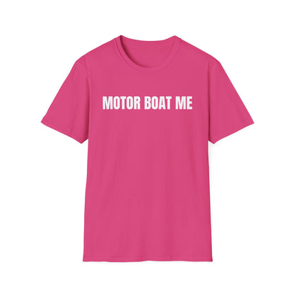 MOTOR BOAT ME T-Shirt