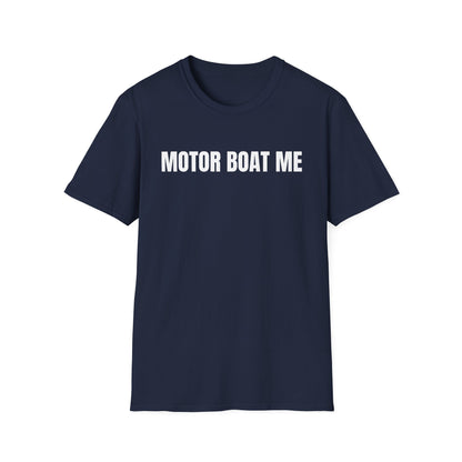 MOTOR BOAT ME T-Shirt