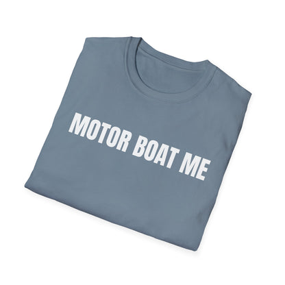 MOTOR BOAT ME T-Shirt