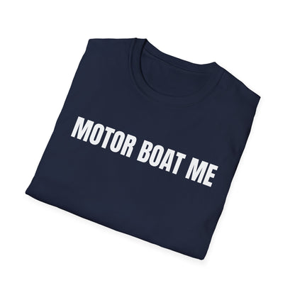 MOTOR BOAT ME T-Shirt