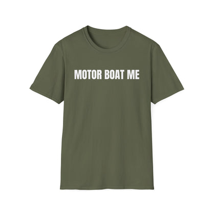 MOTOR BOAT ME T-Shirt