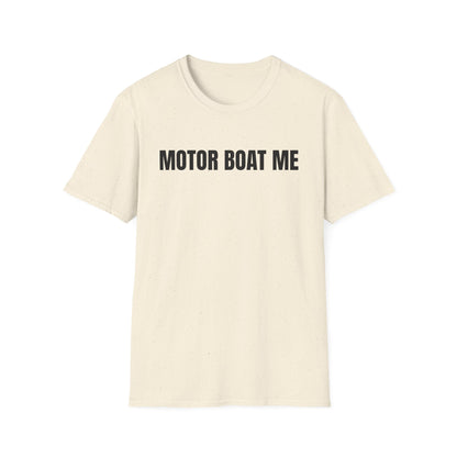 MOTOR BOAT ME T-Shirt