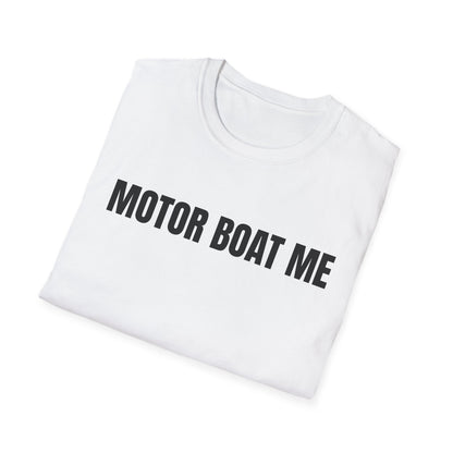 MOTOR BOAT ME T-Shirt
