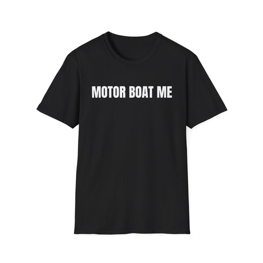 MOTOR BOAT ME T-Shirt