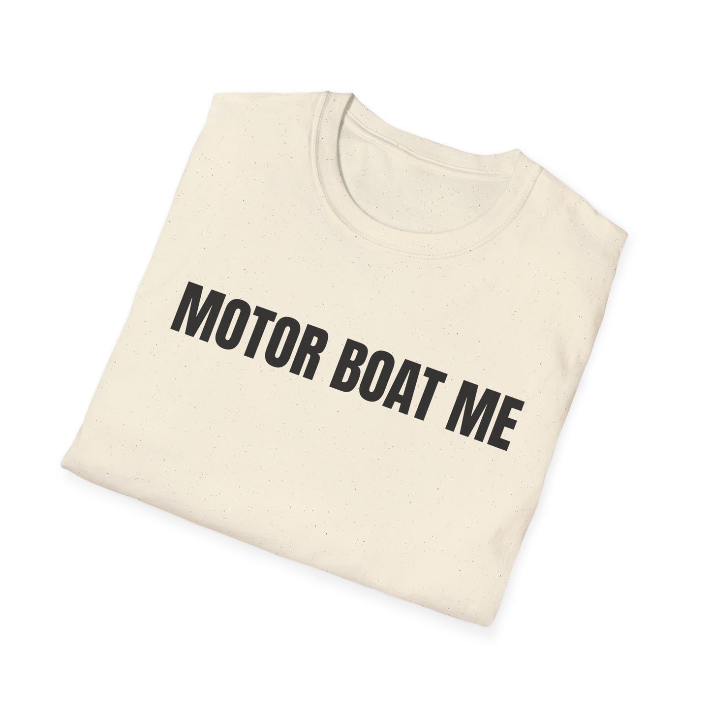 MOTOR BOAT ME T-Shirt
