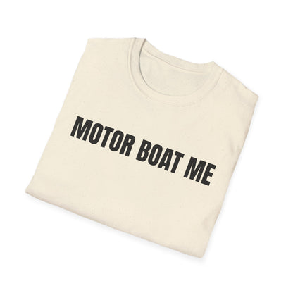 MOTOR BOAT ME T-Shirt